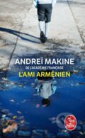 Kniha: Lami Armenien (Andrei Makine). Le Livre De Poche, 2022