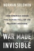 Kniha: War Made Invisible (Norman Solomon). The New Press, 2023