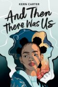Kniha: And Then There Was Us (Kern Carter). Tundra, 2024
