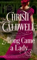Kniha: Along Came A Lady (Christi Caldwell). , 2021
