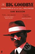 Kniha: The Big Goodbye (Sam Wasson). Faber and Faber, 2021