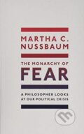 Kniha: The Monarchy of Fear (Martha C. Nussbaum)