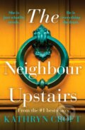 Kniha: The Neighbour Upstairs (Kathryn Croft). Canelo, 2022
