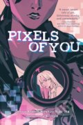 Kniha: Pixels of You (Ananth Hirsh a Yuko Ota). , 2022