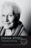 Kniha: Yesterday Morning (Diana Athill). Granta Books, 2022