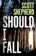 Kniha: Should I Fall (Scott Shepherd). Head of Zeus, 2023