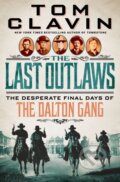 Kniha: The Last Outlaws (Tom Clavin). , 2023