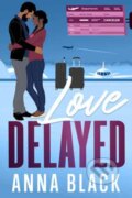 Kniha: Love Delayed (Anna Black). , 2024