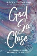 Kniha: God So Close (Becky Thompson). Thomas Nelson Publishers, 2022