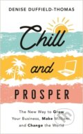 Kniha: Chill and Prosper (Denise Duffield-Thomas). , 2022