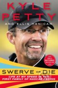 Kniha: Swerve or Die (Ellis Henican a Kyle Petty). St. Martin´s Press, 2022