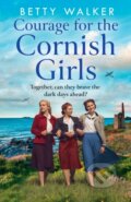 Kniha: Courage for the Cornish Girls (Betty Walker). Avon, 2022