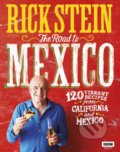 Kniha: The Road to Mexico (Rick Stein). Ebury, 2017