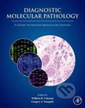 Diagnostic Molecular Pathology - illiam B. Coleman, Academic Press, 2016