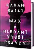 Max a hledání vyšší pravdy - Karan Bajaj, Edice knihy Omega, 2017