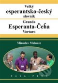 Velký esperantsko-český slovník - Miroslav Malovec, KAVA-PECH, 2017