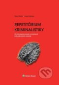 Repetitórium kriminalistiky - Peter Polák, Jozef Kubala, Wolters Kluwer, 2017