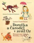 Dorotka a čaroděj v zemi Oz - Lyman Frank Baum, Eva Sýkorová-Pekárková (ilustrácie), Argo, 2017