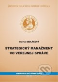 Strategický manažment vo verejnej správe - Slavka Sedláková, Univerzita Pavla Jozefa Šafárika v Košiciach, 2009