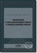 Praktikum z diplomatického práva a konzulárneho práva - Peter Rosputinský, Pamiko, 2017