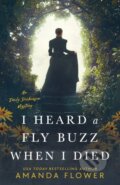 Kniha: I Heard a Fly Buzz When I Died (Amanda Flower). , 2023