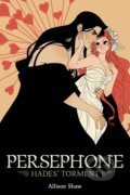 Kniha: Persephone: Hades' Torment (Allison Shaw). Seven Seas, 2021