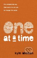 Kniha: One at a Time – The Unexpected Way God Wants to Use You to Change the World (Kyle Idleman)