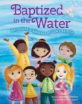 Kniha: Baptized in the Water (Glenys Nellist). Zonderkidz, 2022