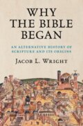 Kniha: Why the Bible Began (Jacob L. Wright). Cambridge University Press, 2023