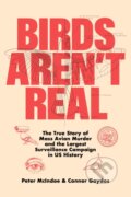 Kniha: Birds Aren't Real (Peter McIndoe). St. Martin´s Press, 2024