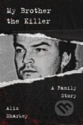 Kniha: My Brother the Killer (Alix Sharkey). HarperCollins, 2021
