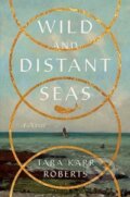 Kniha: Wild and Distant Seas (Tara Karr Roberts). WW Norton & Co, 2024