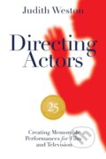Kniha: Directing Actors: 25th Anniversary Edition (Judith Weston). Michael Wiese Productions, 2021