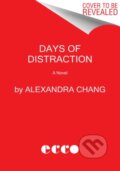 Kniha: Days of Distraction (Alexandra Chang). Ecco, 2021