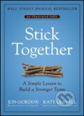 Kniha: Stick Together (Jon Gordon a Kate Leavell). John Wiley & Sons, 2021