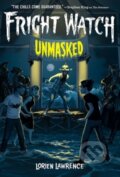 Kniha: Unmasked (Fright Watch #3) (Lorien Lawrence). Amulet Books, 2022