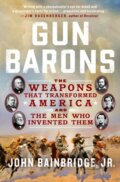 Kniha: Gun Barons (John a Jr. Bainbridge). , 2022