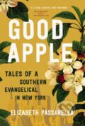 Kniha: Good Apple (Elizabeth Passarella). Thomas Nelson Publishers, 2022
