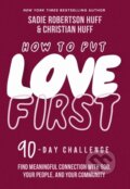 Kniha: How to Put Love First (Christian Huff a Sadie Robertson Huff). Thomas Nelson Publishers, 2023
