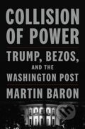 Kniha: Collision of Power (Martin Baron). Flatiron Books, 2023