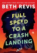 Kniha: Full Speed to a Crash Landing (Beth Revis)