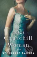 Kniha: That Churchill Woman (Stephanie Barron). Ballantine, 2020