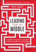 Kniha: Leading from the Middle (Scott Mautz)