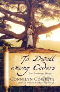 Kniha: To Dwell among Cedars (Connilyn Cossette). , 2021