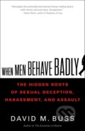 Kniha: When Men Behave Badly (David M. Buss). Little, Brown, 2021