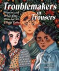 Kniha: Troublemakers in Trousers (Kaja Kajfez a Sarah Albee). , 2022
