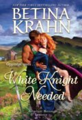 Kniha: White Knight Needed (Betina Krahn). Zebra Books, 2022