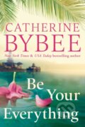 Kniha: Be Your Everything (Catherine Bybee). , 2022