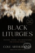 Kniha: Black Liturgies (Cole Arthur Riley). Convergent Books, 2024