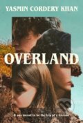 Kniha: Overland (Yasmin Cordery Khan). Apollo, 2024